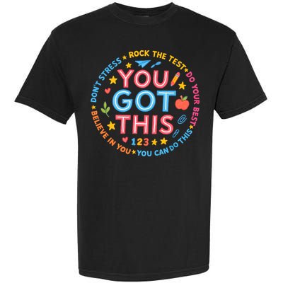 You Got This Rock The Test Do Your Best Don't Stress Garment-Dyed Heavyweight T-Shirt