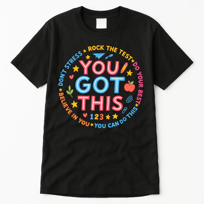 You Got This Rock The Test Do Your Best Don't Stress Tall T-Shirt