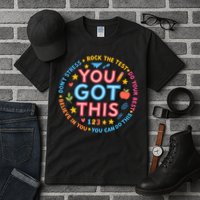 You Got This Rock The Test Do Your Best Don't Stress Tall T-Shirt