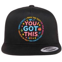 You Got This Rock The Test Do Your Best Don't Stress Flat Bill Trucker Hat
