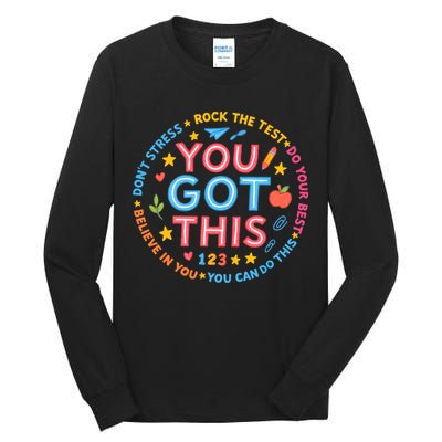 You Got This Rock The Test Do Your Best Don't Stress Tall Long Sleeve T-Shirt