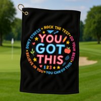 You Got This Rock The Test Do Your Best Don't Stress Golf Towel