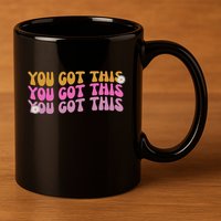 You Got This Retro Motivational Cute 11oz C Handle Ceramic Mug