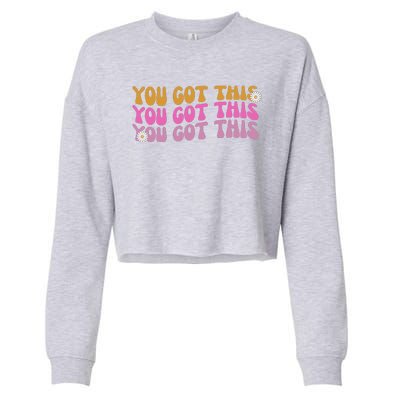 You Got This Retro Motivational Cute Cropped Pullover Crew