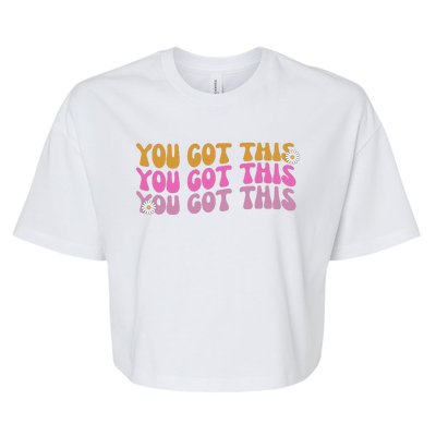 You Got This Retro Motivational Cute Bella+Canvas Jersey Crop Tee