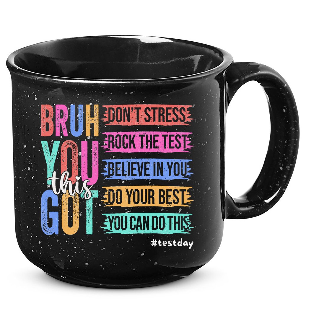 You Got This DonT Stress Rock The Test Test Day 15oz Campfire Ceramic Mug