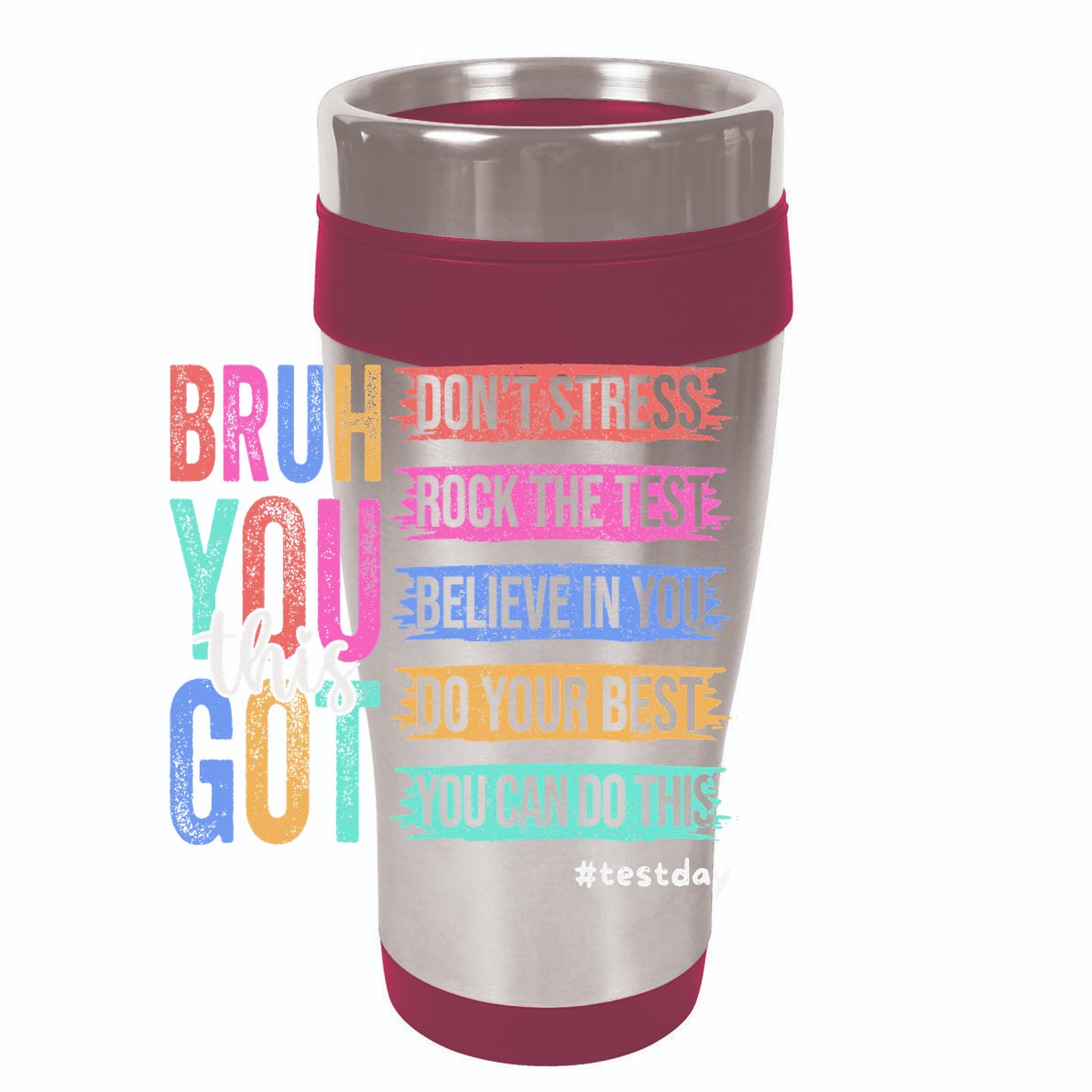 You Got This DonT Stress Rock The Test Test Day 12oz Stainless Steel Coffee Mug
