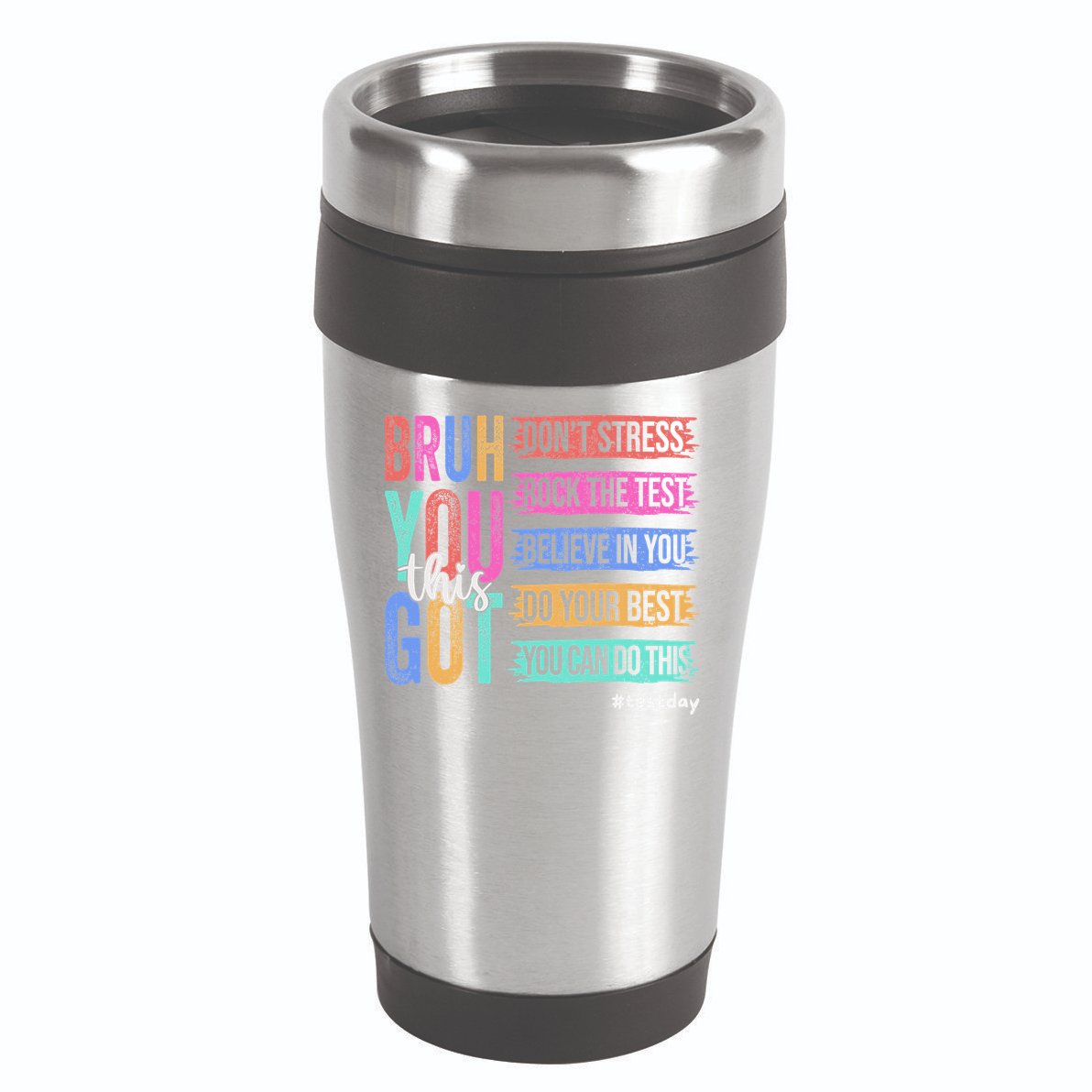 You Got This DonT Stress Rock The Test Test Day 16oz Travel Tumbler