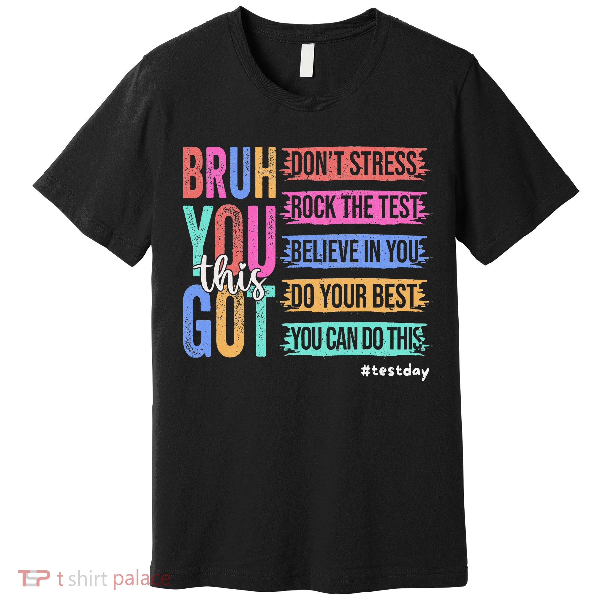 You Got This DonT Stress Rock The Test Test Day Premium T-Shirt