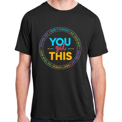 You Got This Teacher Testing Day School Counselor Adult ChromaSoft Performance T-Shirt