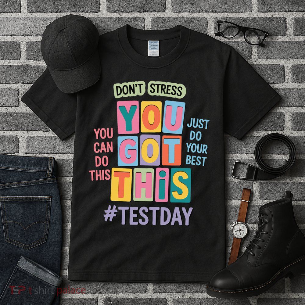 You Got This DonT Stress Rock The Test Test Day Tall T-Shirt
