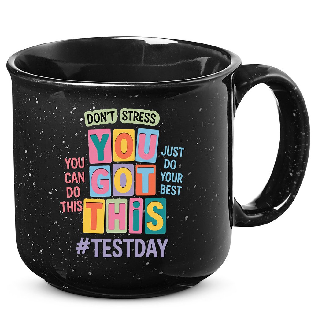 You Got This DonT Stress Rock The Test Test Day 15oz Campfire Ceramic Mug