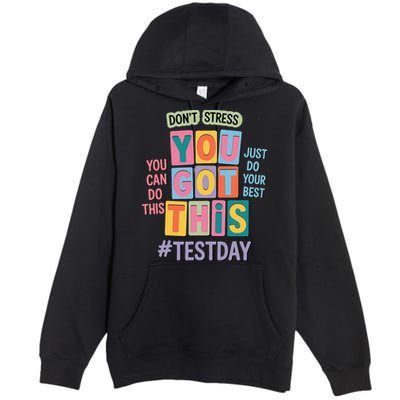 You Got This DonT Stress Rock The Test Test Day Premium Pullover Hoodie