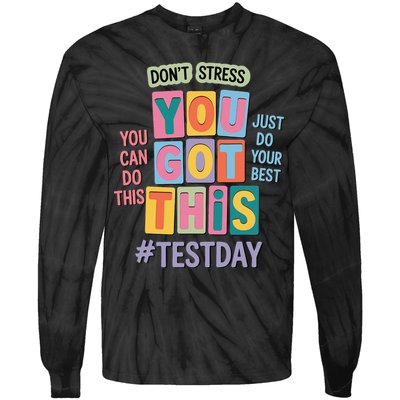 You Got This DonT Stress Rock The Test Test Day Tie-Dye Long Sleeve Shirt