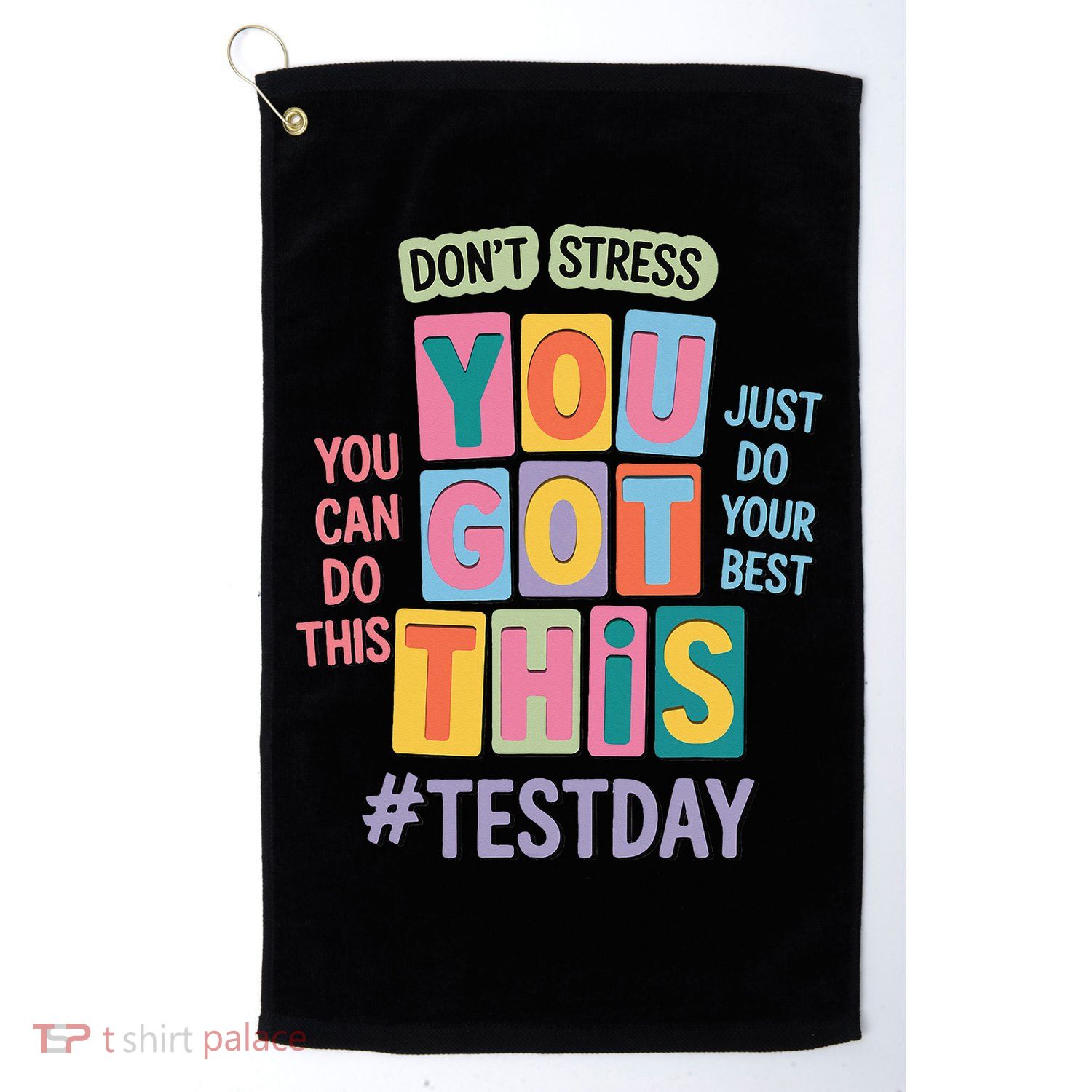 You Got This DonT Stress Rock The Test Test Day Golf Towel