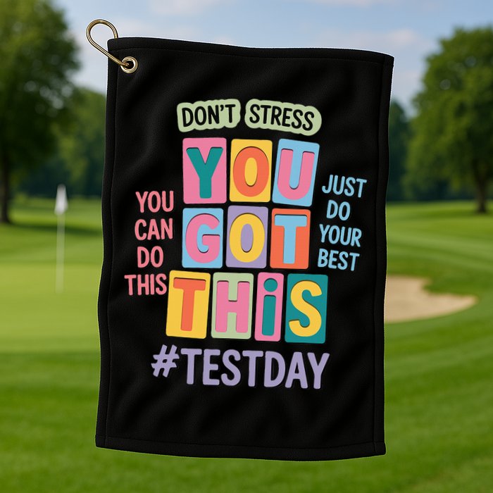 You Got This DonT Stress Rock The Test Test Day Golf Towel