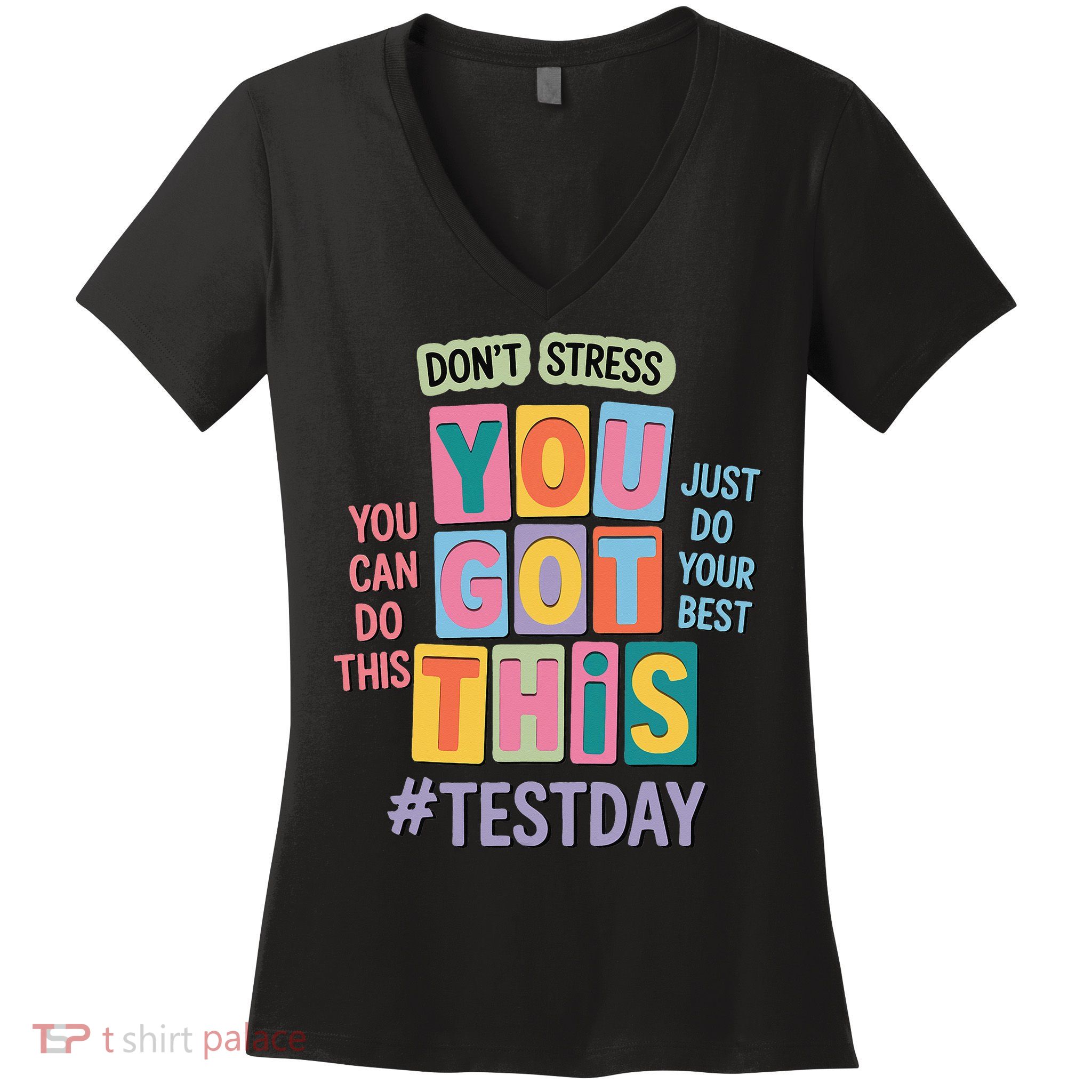 You Got This DonT Stress Rock The Test Test Day Women's V-Neck T-Shirt