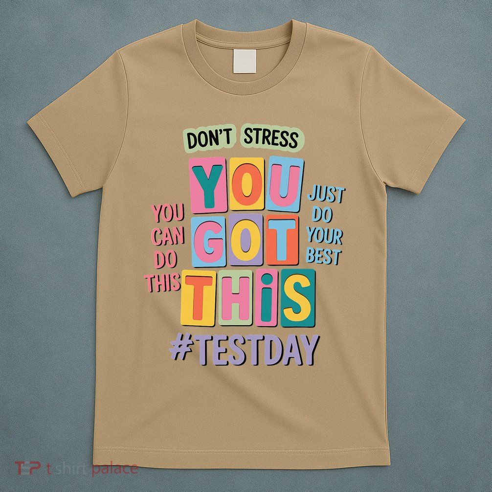You Got This DonT Stress Rock The Test Test Day T-Shirt