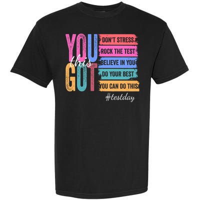 You Got This Don'T Stress Rock The Test Test Day Garment-Dyed Heavyweight T-Shirt