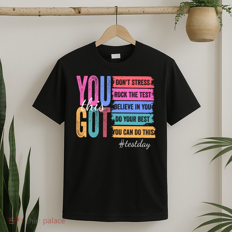 You Got This Don'T Stress Rock The Test Test Day T-Shirt