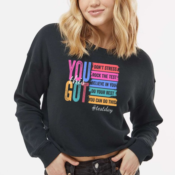 You Got This Don'T Stress Rock The Test Test Day Cropped Pullover Crew