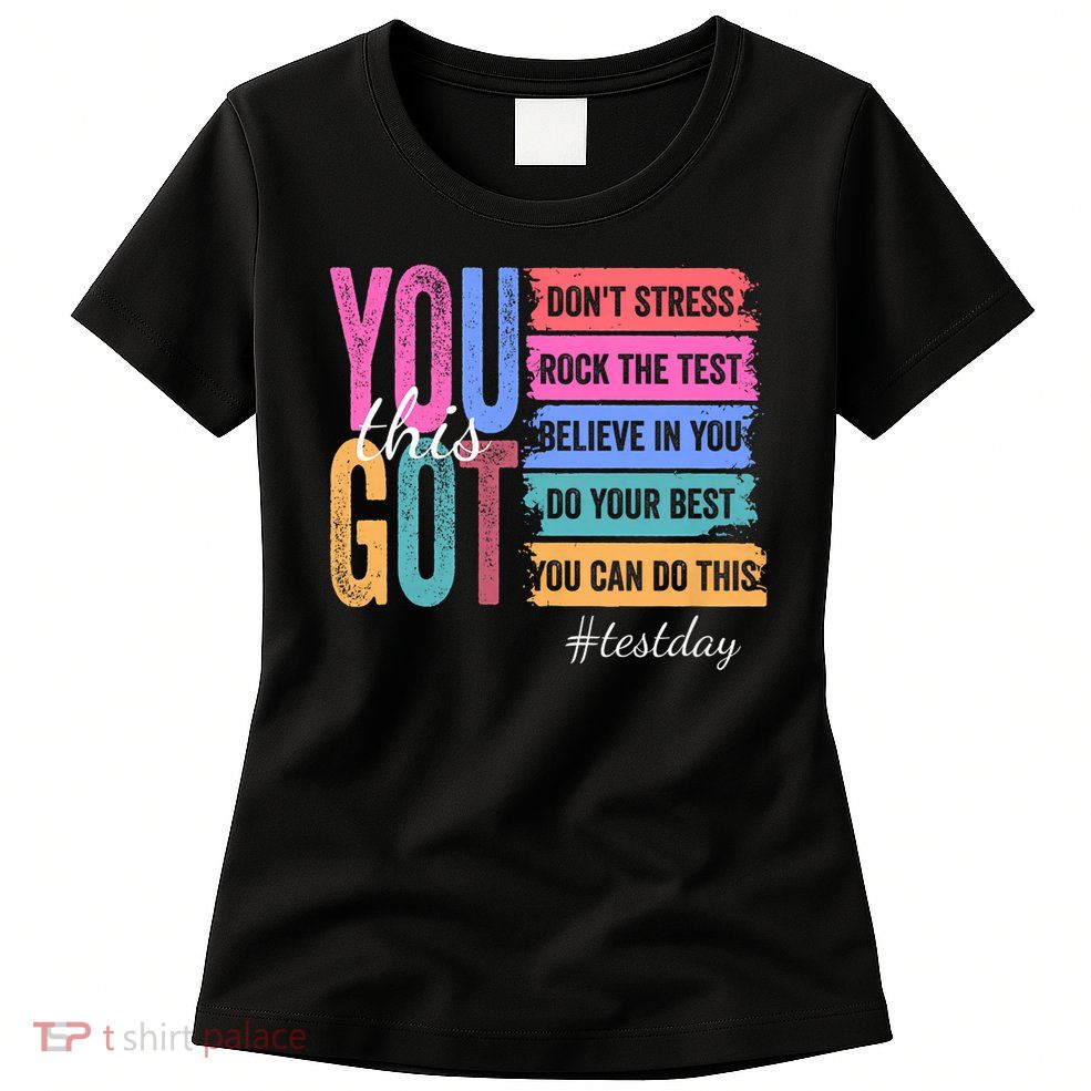 You Got This Don'T Stress Rock The Test Test Day Womens T-Shirt