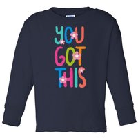 You Got This Colorful Floral Motivational Quote Toddler Long Sleeve Shirt