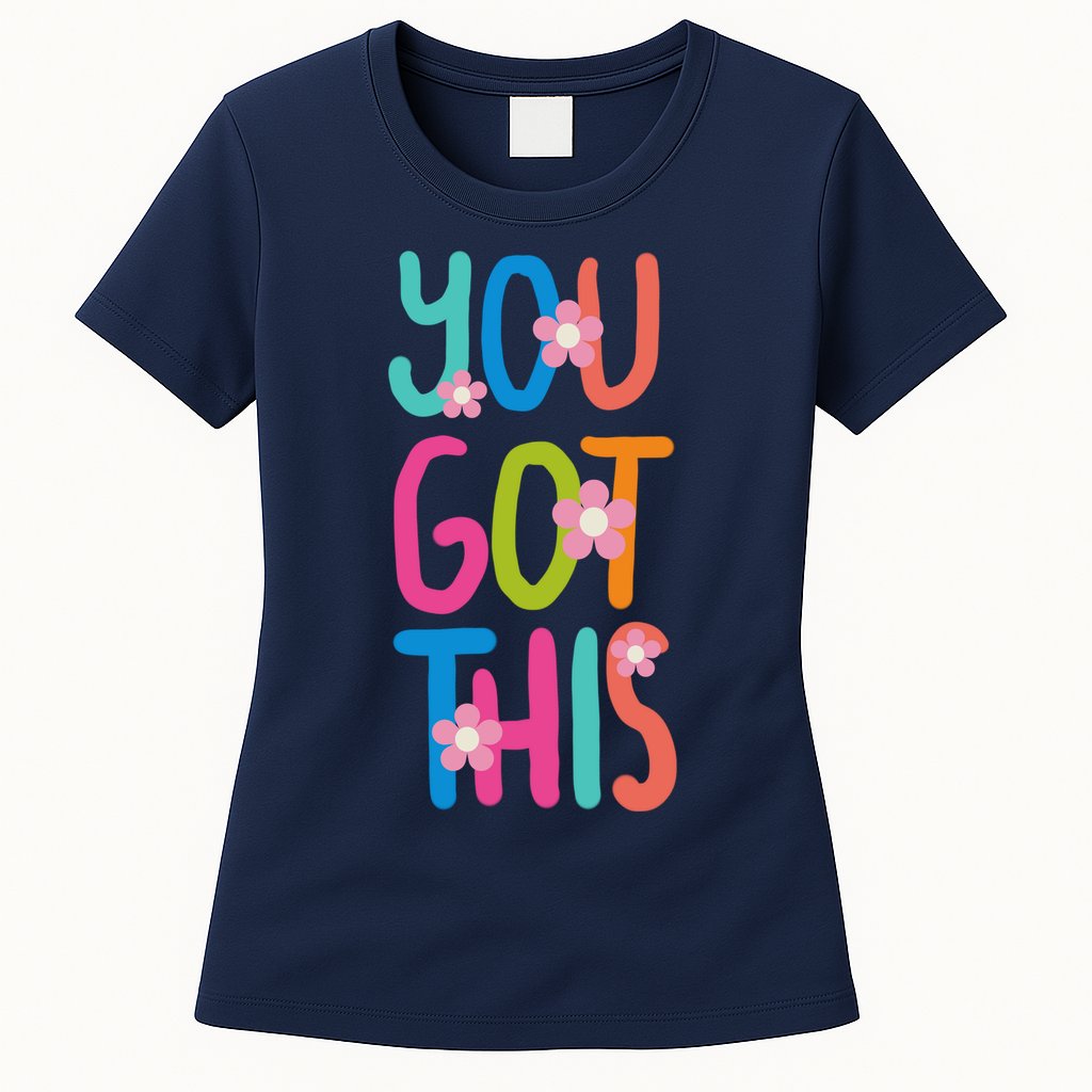 You Got This Colorful Floral Motivational Quote Womens T-Shirt