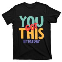 You Got This #Testday T-Shirt