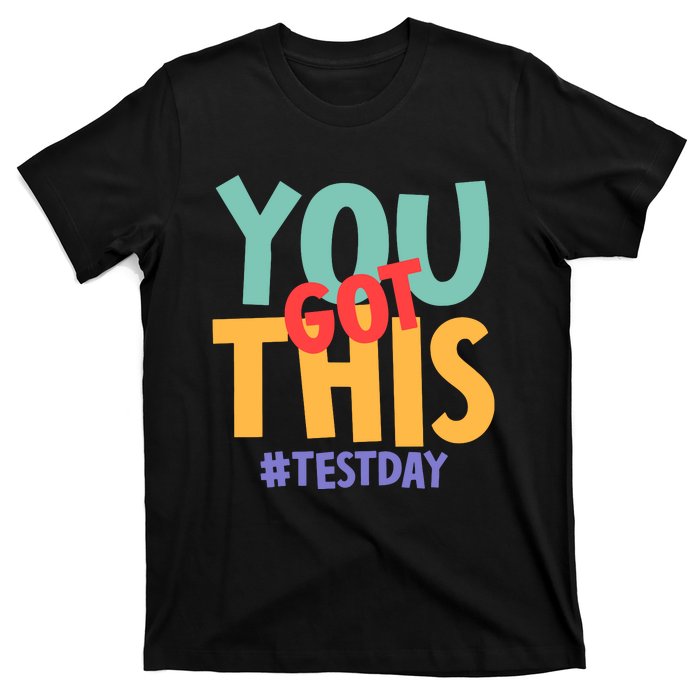 You Got This #Testday T-Shirt