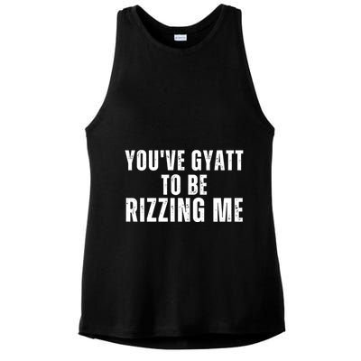 Youve Gyat To Be Rizzing Me Funny Saying Ladies PosiCharge Tri-Blend Wicking Tank