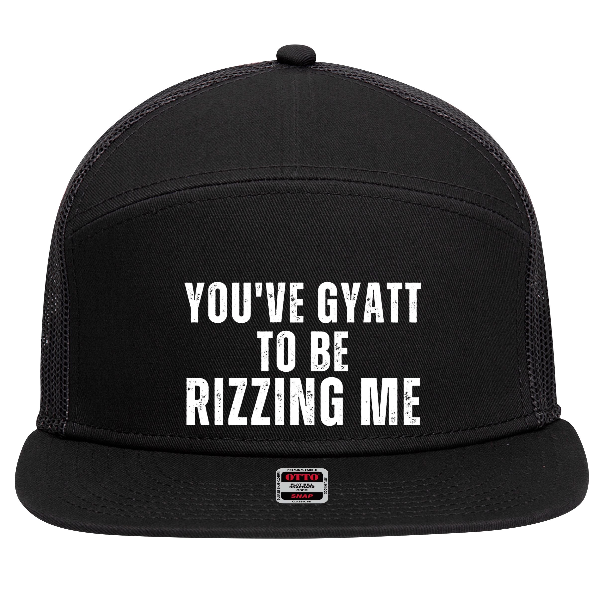 Youve Gyat To Be Rizzing Me Funny Saying 7 Panel Mesh Trucker Snapback Hat