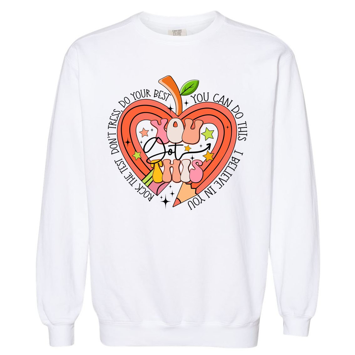 You Got This Lucky Test Day Rock The Test Don't Stress Do Your Best Garment-Dyed Sweatshirt