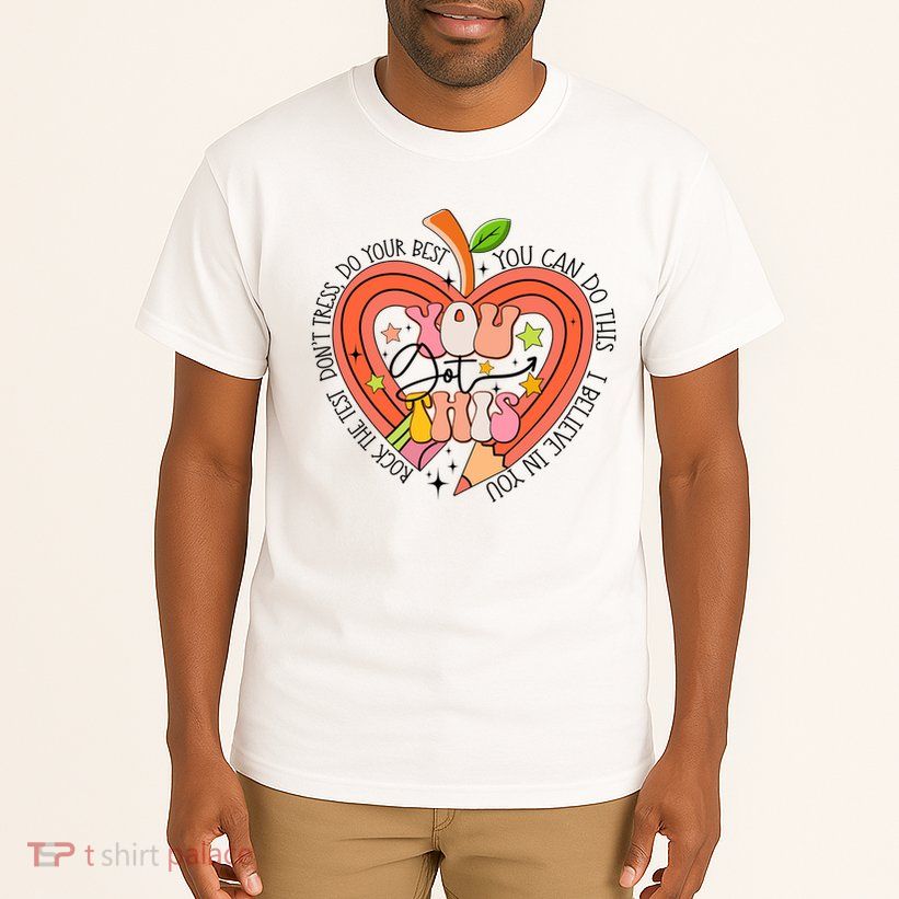 You Got This Lucky Test Day Rock The Test Don't Stress Do Your Best Tall T-Shirt
