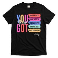 You Got This Don'T Stress Rock The Test Test Day Student T-Shirt