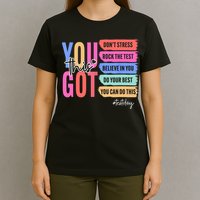 You Got This Don'T Stress Rock The Test Test Day Student T-Shirt