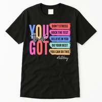 You Got This Don'T Stress Rock The Test Test Day Student Tall T-Shirt