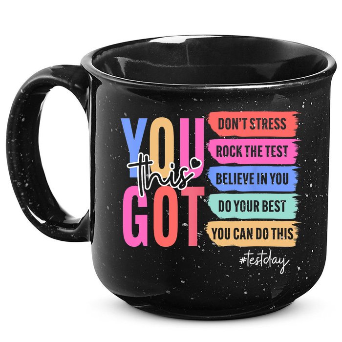 You Got This Don'T Stress Rock The Test Test Day Student 15oz Campfire Ceramic Mug