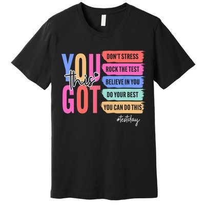 You Got This Don'T Stress Rock The Test Test Day Student Premium T-Shirt