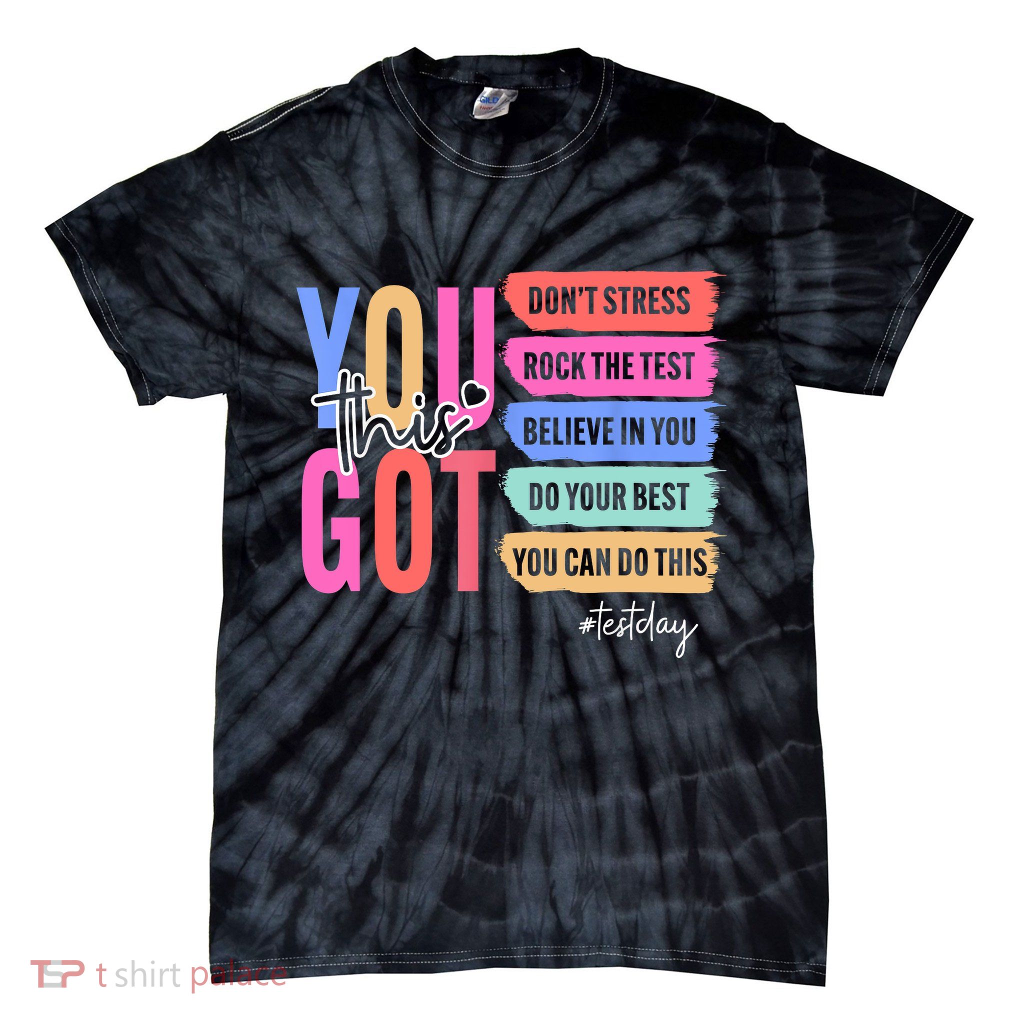 You Got This Don'T Stress Rock The Test Test Day Student Tie-Dye T-Shirt