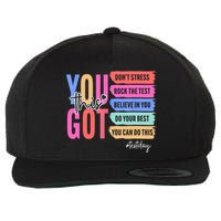 You Got This Don'T Stress Rock The Test Test Day Student Wool Snapback Cap
