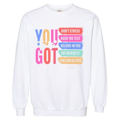 You Got This Don'T Stress Rock The Test Test Day Student Garment-Dyed Sweatshirt