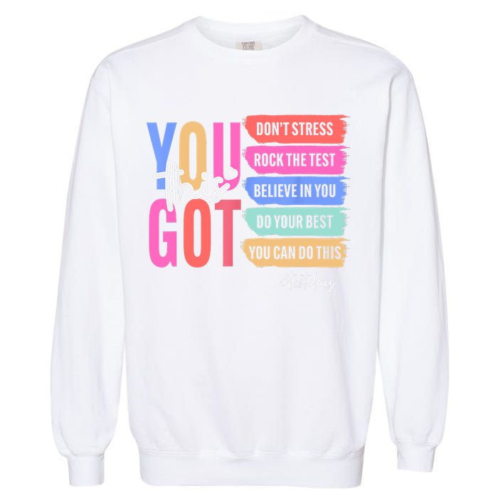 You Got This Don'T Stress Rock The Test Test Day Student Garment-Dyed Sweatshirt