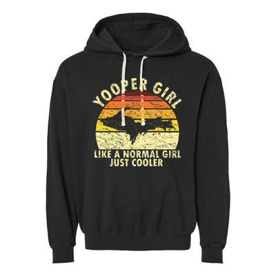 Yooper Girl Upper Peninsula Retro Upper Michigan Garment-Dyed Fleece Hoodie
