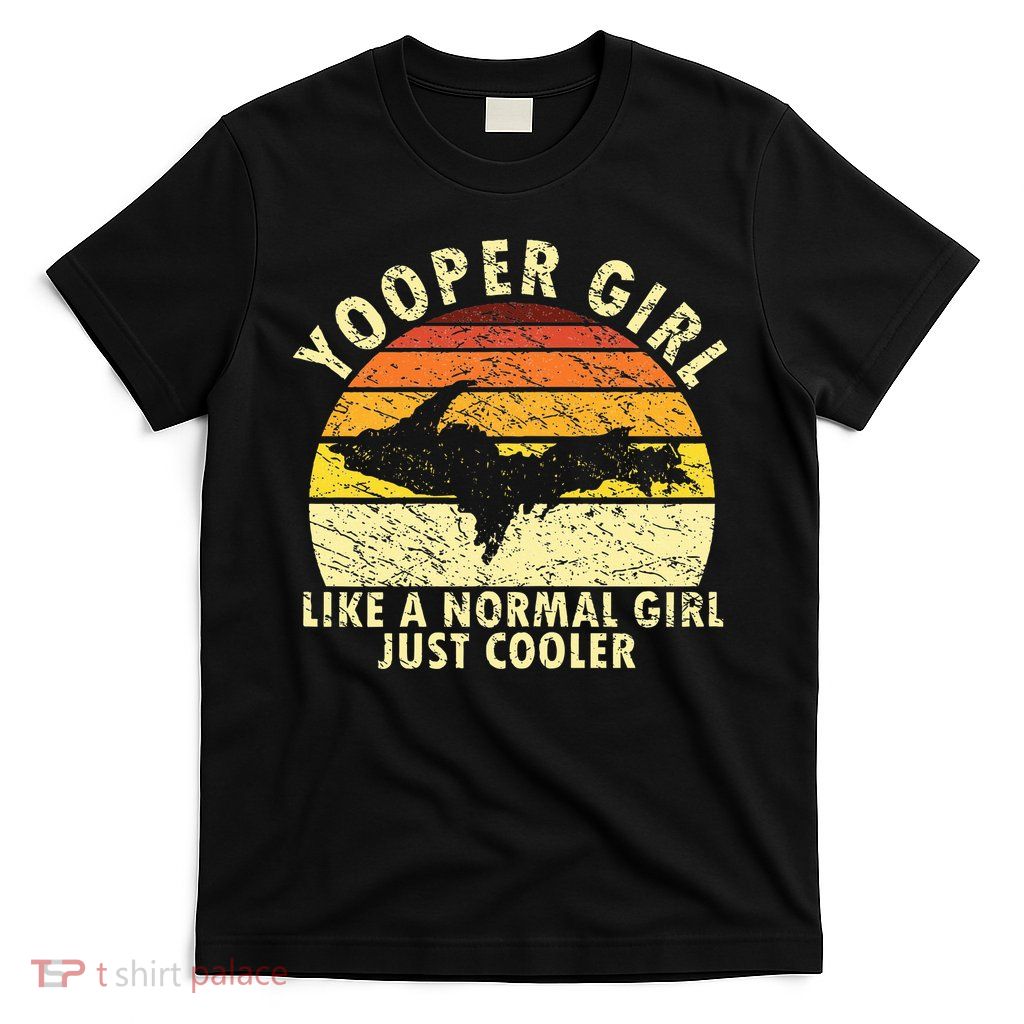 Yooper Girl Upper Peninsula Retro Upper Michigan T-Shirt