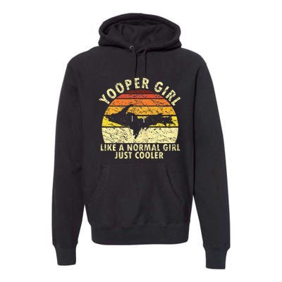 Yooper Girl Upper Peninsula Retro Upper Michigan Premium Hoodie