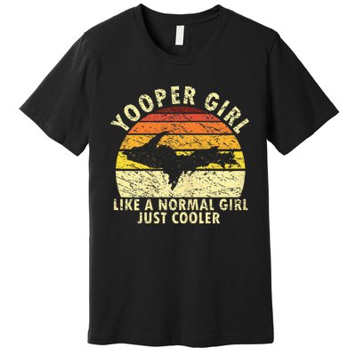 Yooper Girl Upper Peninsula Retro Upper Michigan Premium T-Shirt