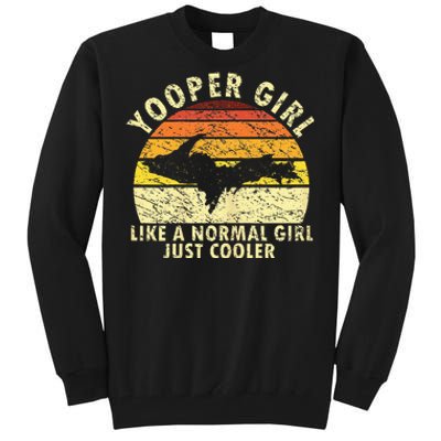 Yooper Girl Upper Peninsula Retro Upper Michigan Tall Sweatshirt