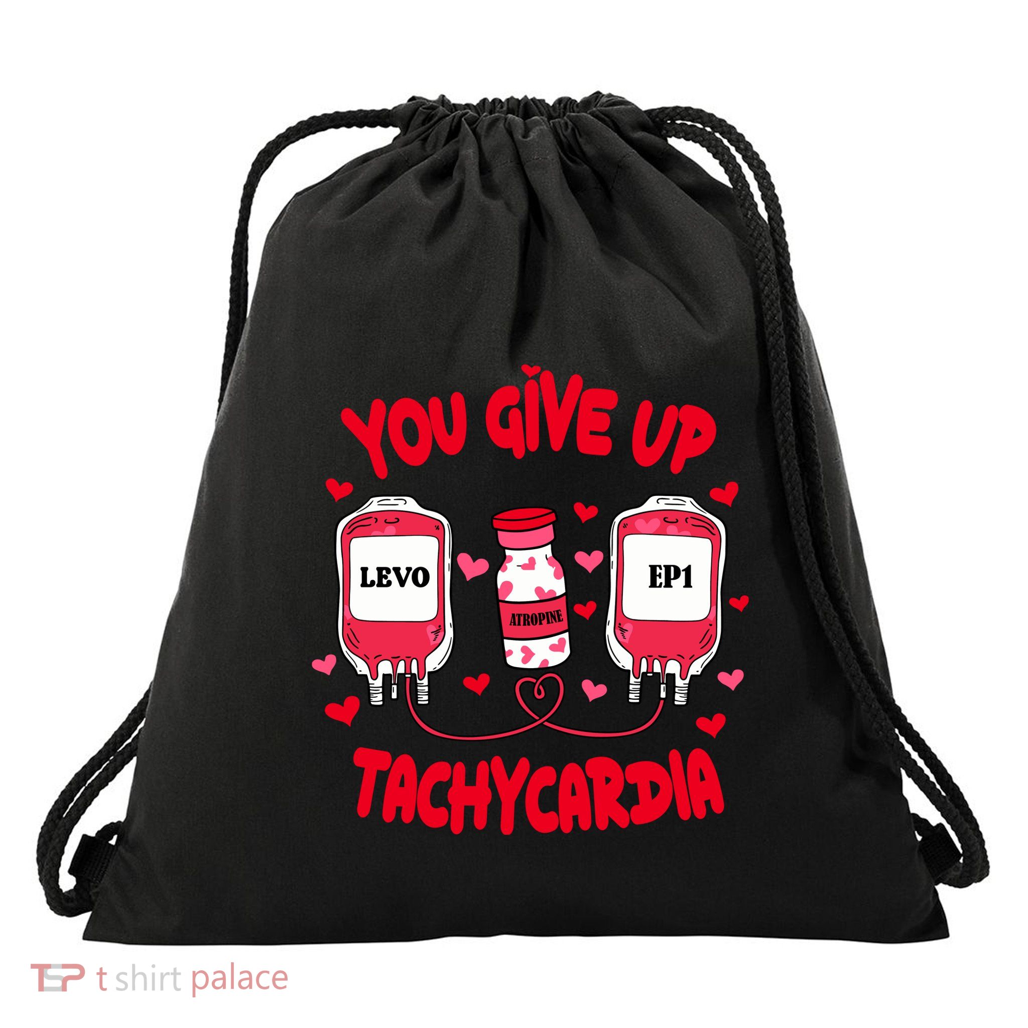 You Give Up Tachycardia ValentineS Day Drawstring Bag