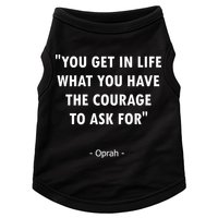 You Get What You Have The Courage To Ask For Quote Design Funny Gift Doggie Tank